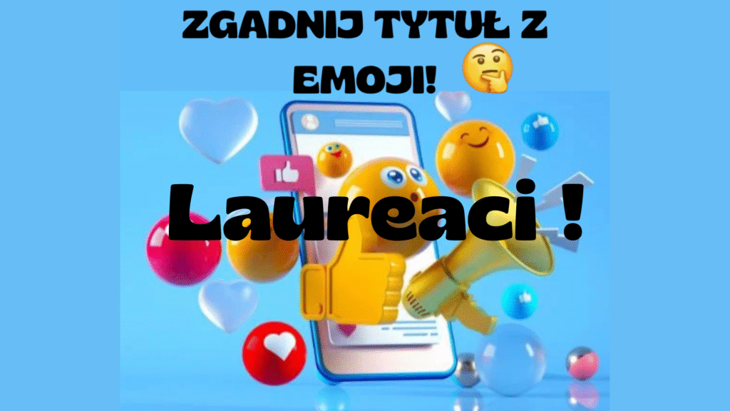 trójwymiarowe emotikony i telefon na niebieskim tle, napis : Zgadnij tytuł z emiji. Laureaci.